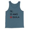 Te Amo or Tequila Men/Unisex Tank Heather Slate | Funny Shirt from Famous In Real Life