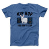 Hip Hop You Don't Stop Men/Unisex T-Shirt Heather True Royal | Funny Shirt from Famous In Real Life