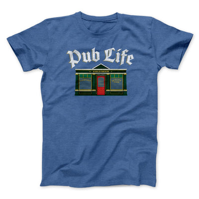 Pub Life Men/Unisex T-Shirt Heather True Royal | Funny Shirt from Famous In Real Life