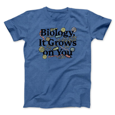 Biology: It Grows On You Men/Unisex T-Shirt Heather True Royal | Funny Shirt from Famous In Real Life