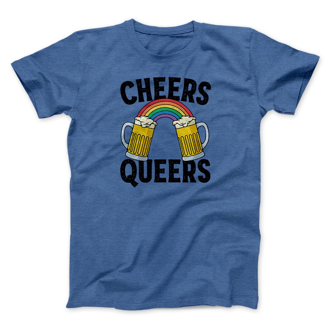 Cheers Queers Men/Unisex T-Shirt | Funny Shirt from Famous In Real Life
