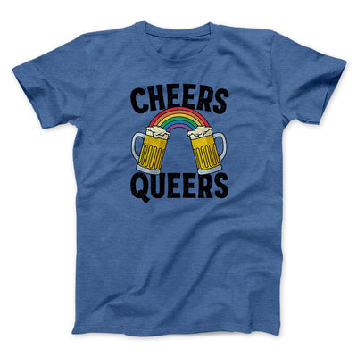 Cheers Queers Men/Unisex T-Shirt Heather True Royal | Funny Shirt from Famous In Real Life