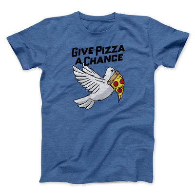 Give Pizza A Chance Men/Unisex T-Shirt Heather True Royal | Funny Shirt from Famous In Real Life