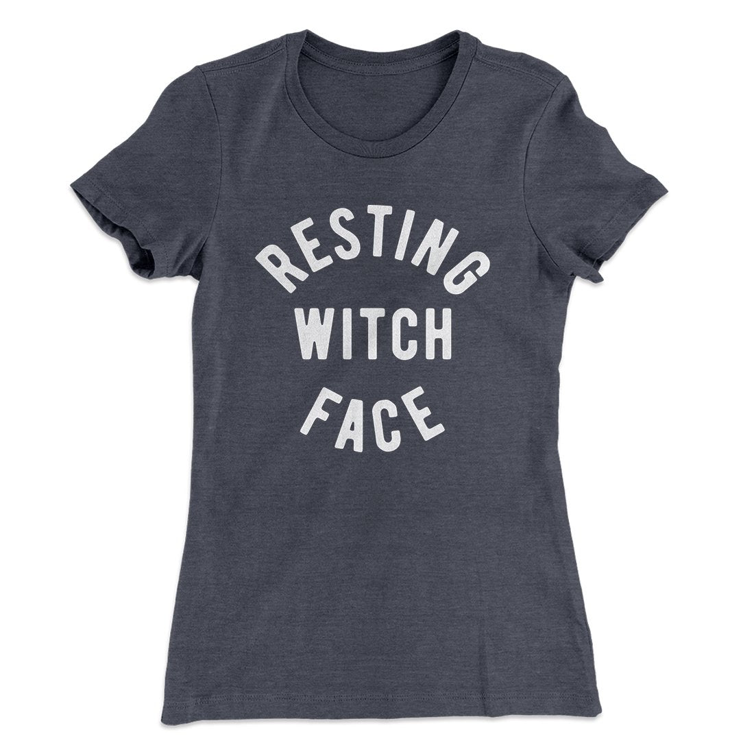Resting Witch Face Women's T-Shirt | Funny Shirt from Famous In Real Life