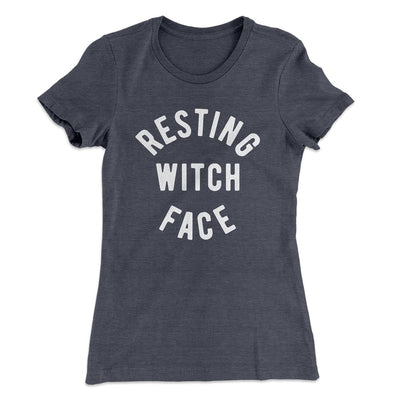 Resting Witch Face Women's T-Shirt Heavy Metal | Funny Shirt from Famous In Real Life