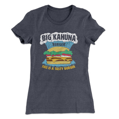 Big Kahuna Burger Women's T-Shirt Heavy Metal | Funny Shirt from Famous In Real Life