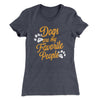 Dogs Are My Favorite People Women's T-Shirt Heavy Metal | Funny Shirt from Famous In Real Life