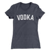 Vodka Women's T-Shirt Heavy Metal | Funny Shirt from Famous In Real Life
