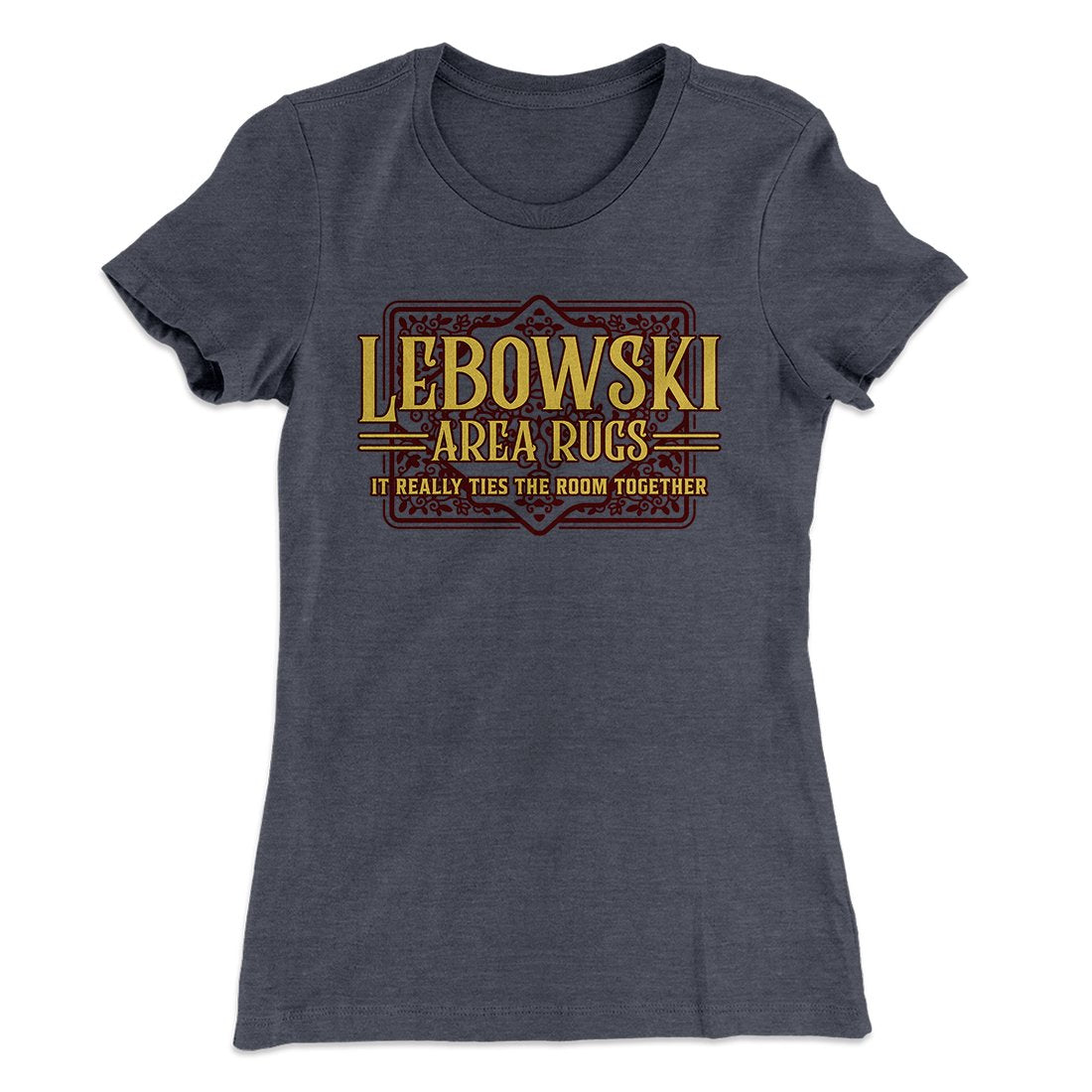 Lebowski Area Rugs Women's T-Shirt | Funny Shirt from Famous In Real Life