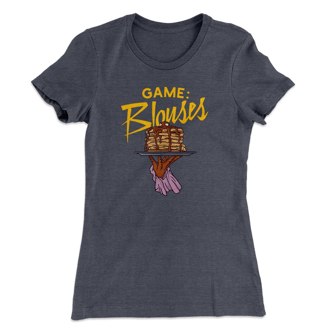 Game: Blouses Women's T-Shirt | Funny Shirt from Famous In Real Life