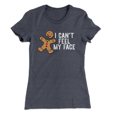 I Can't Feel My Face Women's T-Shirt Heavy Metal | Funny Shirt from Famous In Real Life