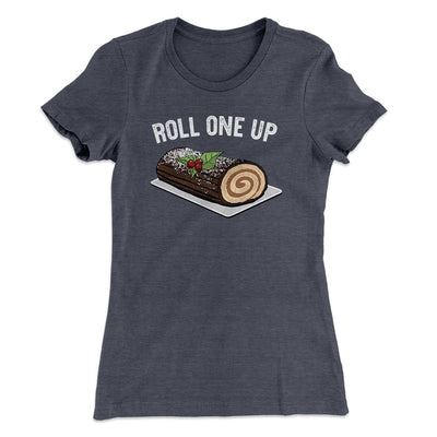 Roll One Up (Yule Log) Women's T-Shirt Heavy Metal | Funny Shirt from Famous In Real Life