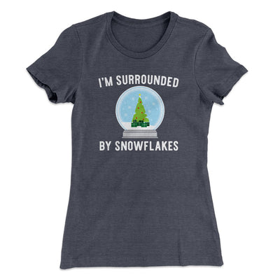 I'm Surrounded By Snowflakes Women's T-Shirt Heavy Metal | Funny Shirt from Famous In Real Life
