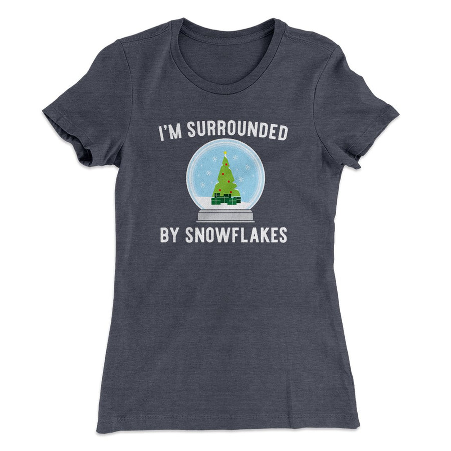 I'm Surrounded By Snowflakes Women's T-Shirt Heavy Metal | Funny Shirt from Famous In Real Life