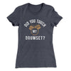 Did You Touch My Drumset? Women's T-Shirt Heavy Metal | Funny Shirt from Famous In Real Life