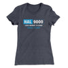 Hal 9000 Women's T-Shirt Heavy Metal | Funny Shirt from Famous In Real Life