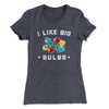 I Like Big Bulbs Women's T-Shirt Heavy Metal | Funny Shirt from Famous In Real Life