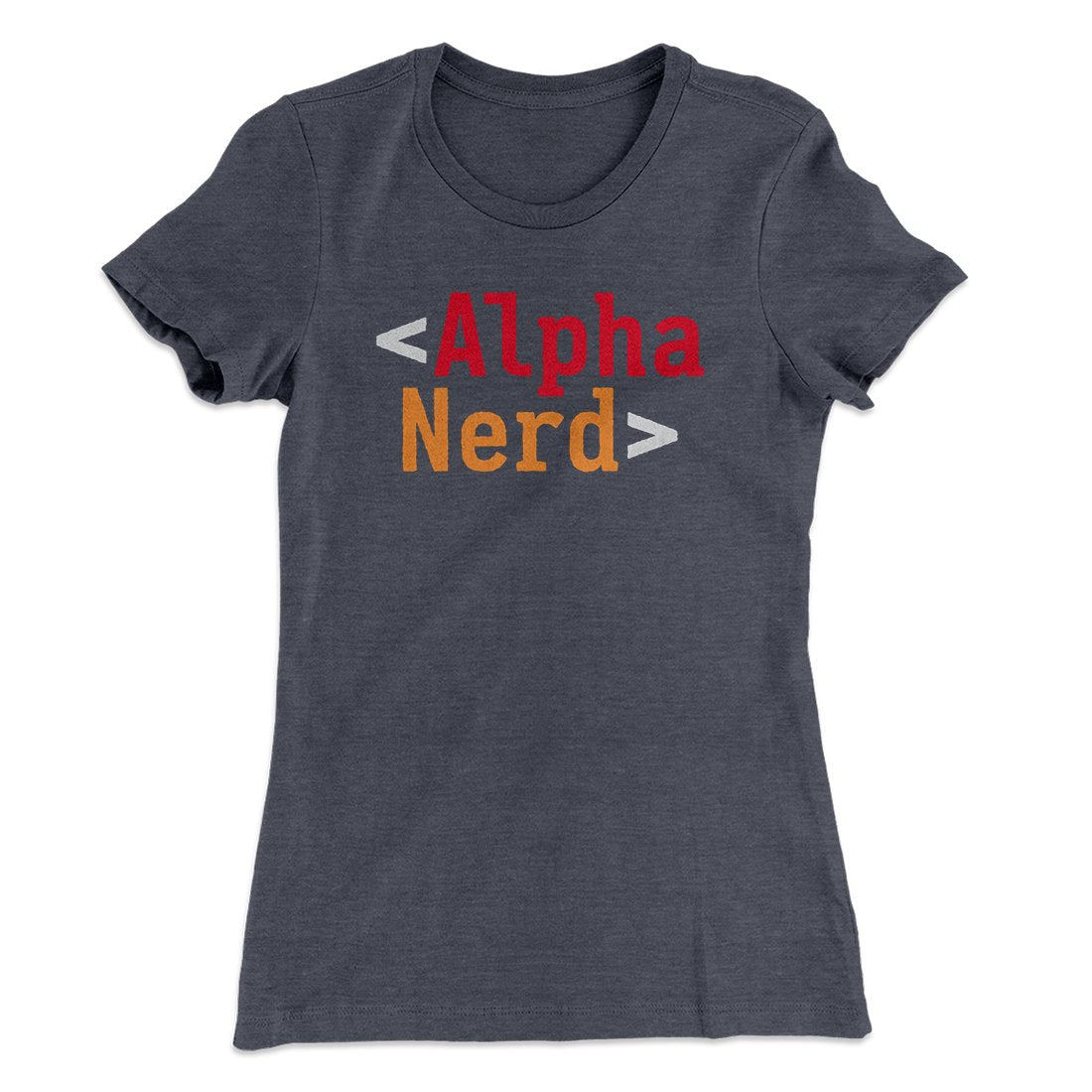 Alpha Nerd Women's T-Shirt | Funny Shirt from Famous In Real Life