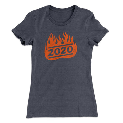 2020 On Fire Women's T-Shirt Heavy Metal | Funny Shirt from Famous In Real Life