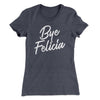 Bye Felicia Women's T-Shirt Heavy Metal | Funny Shirt from Famous In Real Life