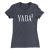 Yada, Yada, Yada Women's T-Shirt Heavy Metal | Funny Shirt from Famous In Real Life