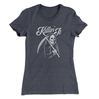Killin' It Women's T-Shirt Heavy Metal | Funny Shirt from Famous In Real Life