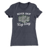 Never Skip Keg Day Women's T-Shirt Heavy Metal | Funny Shirt from Famous In Real Life
