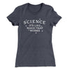 Science: It's Like Magic That Works Women's T-Shirt Heavy Metal | Funny Shirt from Famous In Real Life