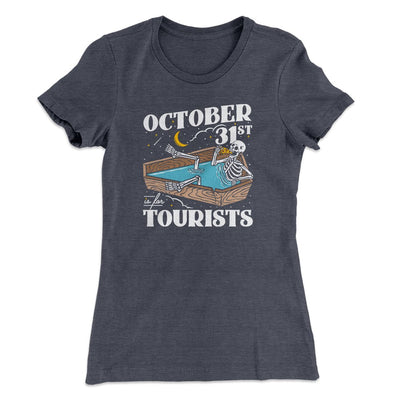 October 31st Is For Tourists Women's T-Shirt Heavy Metal | Funny Shirt from Famous In Real Life