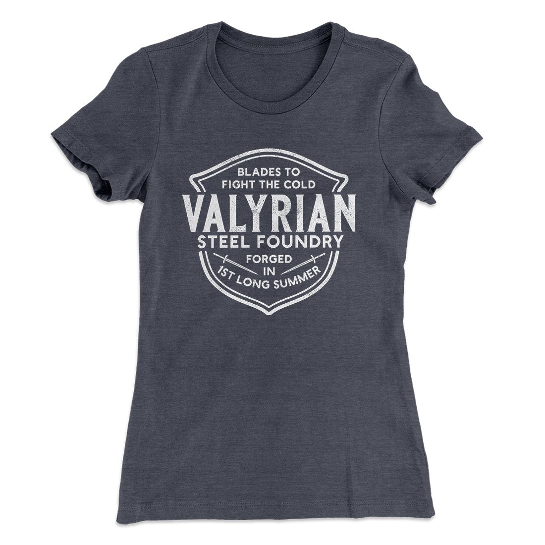 The Valyrian Steel Foundry Women's T-Shirt | Funny Shirt from Famous In Real Life