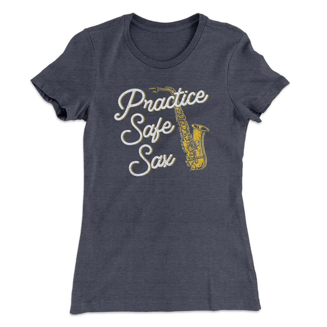 Practice Safe Sax Women's T-Shirt Heavy Metal | Funny Shirt from Famous In Real Life