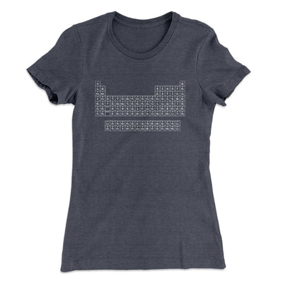Periodic Table of Elements Women's T-Shirt Heavy Metal | Funny Shirt from Famous In Real Life