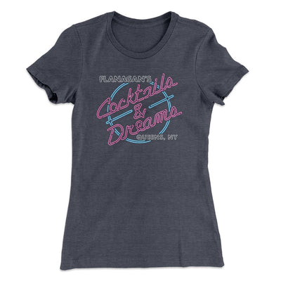 Flanagan's Cocktails and Dreams Women's T-Shirt Heavy Metal | Funny Shirt from Famous In Real Life
