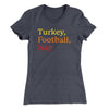 Turkey, Football, Nap Funny Thanksgiving Women's T-Shirt Heavy Metal | Funny Shirt from Famous In Real Life