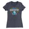 School of Chemistry Women's T-Shirt Heavy Metal | Funny Shirt from Famous In Real Life