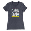 Damn Gina Women's T-Shirt Heavy Metal | Funny Shirt from Famous In Real Life
