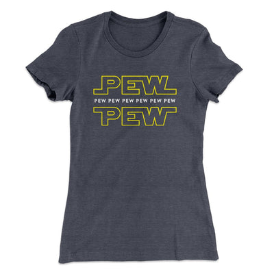 Pew Pew Women's T-Shirt Heavy Metal | Funny Shirt from Famous In Real Life