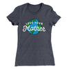 Love Your Mother Earth Women's T-Shirt Heavy Metal | Funny Shirt from Famous In Real Life