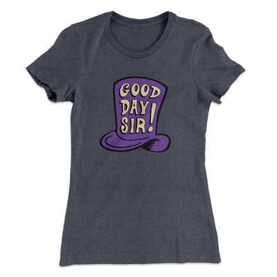 Good Day Sir! Women's T-Shirt Heavy Metal | Funny Shirt from Famous In Real Life
