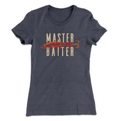 Master Baiter Women's T-Shirt Heavy Metal | Funny Shirt from Famous In Real Life