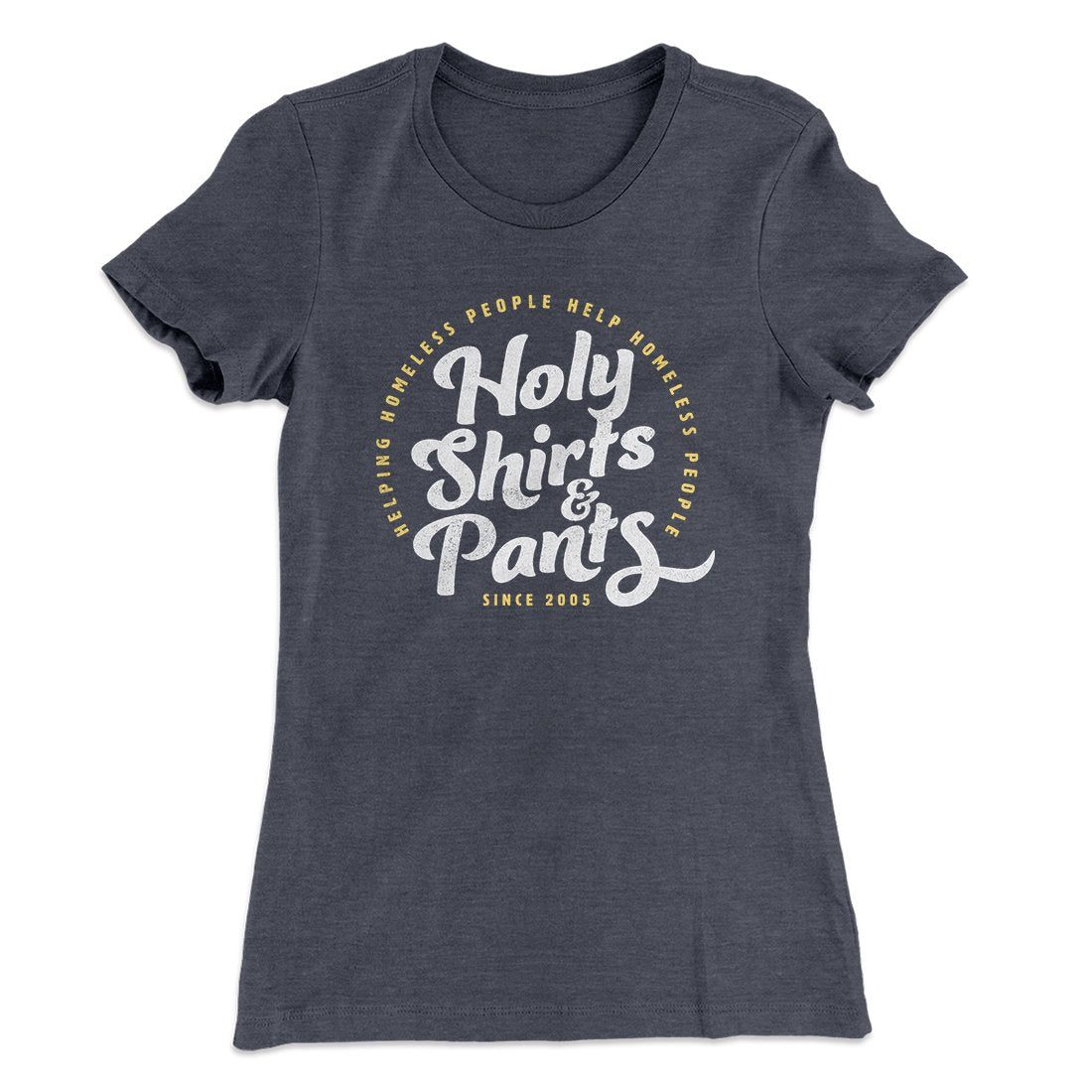 Holy Shirts and Pants Women's T-Shirt | Funny Shirt from Famous In Real Life