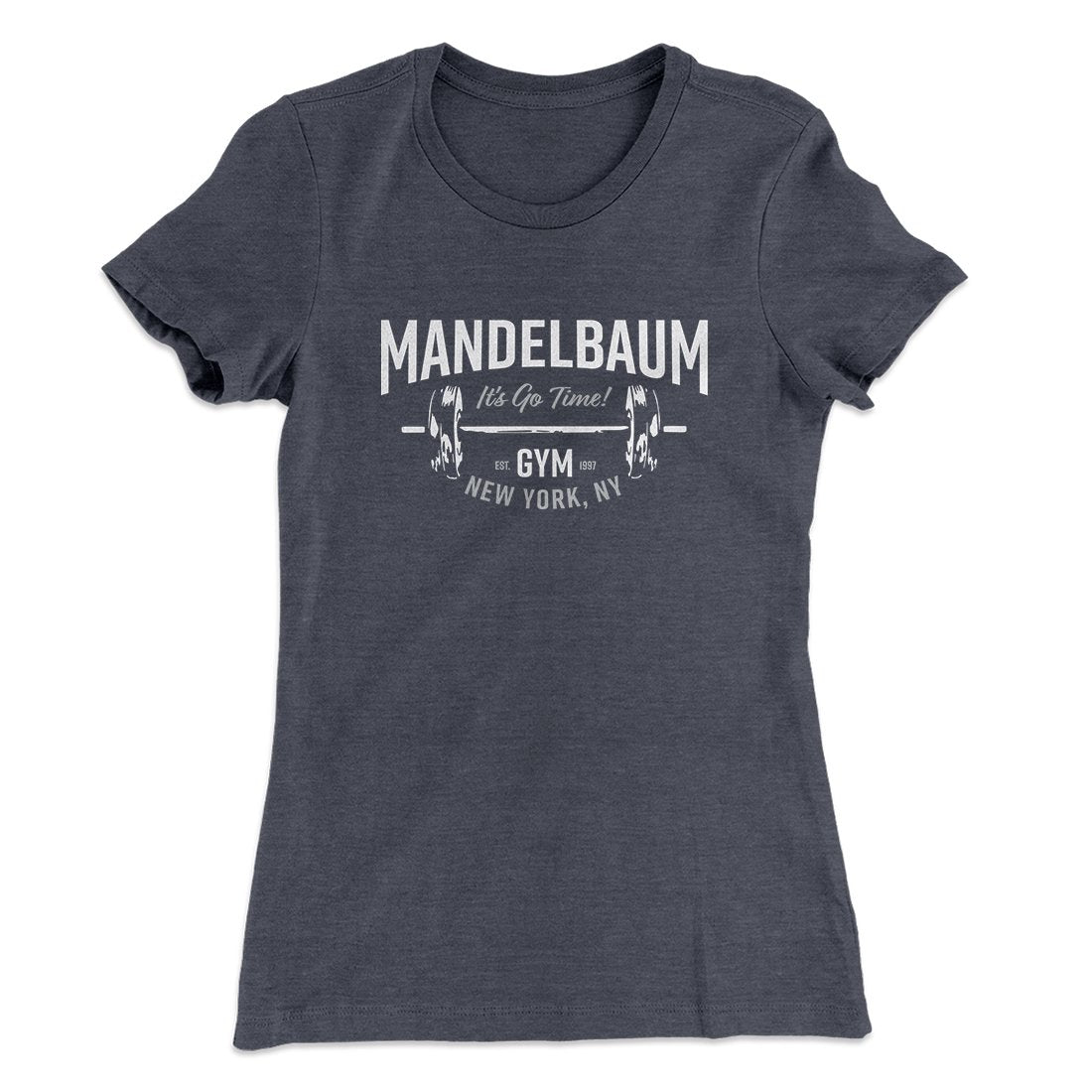 Mandelbaum Gym Women's T-Shirt | Funny Shirt from Famous In Real Life