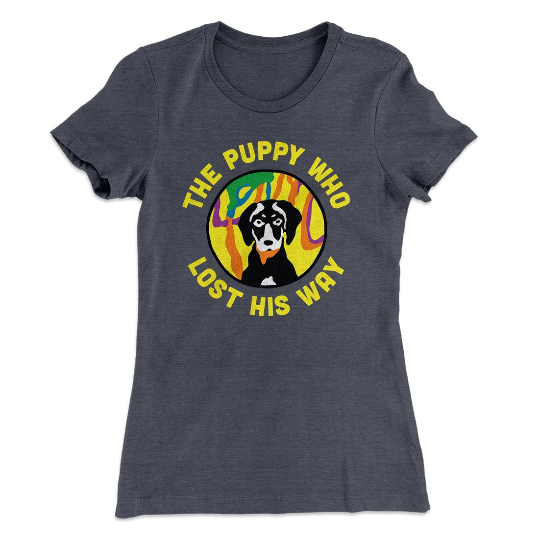 The Puppy Who Lost His Way Women's T-Shirt | Funny Shirt from Famous In Real Life