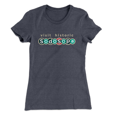 Visit Historic SodoSopa Women's T-Shirt Heavy Metal | Funny Shirt from Famous In Real Life
