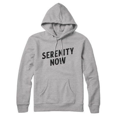 Serenity Now Hoodie Athletic Heather | Funny Shirt from Famous In Real Life