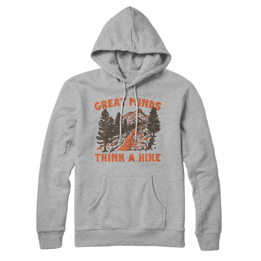 Great Minds Think A Hike Hoodie Athletic Heather | Funny Shirt from Famous In Real Life