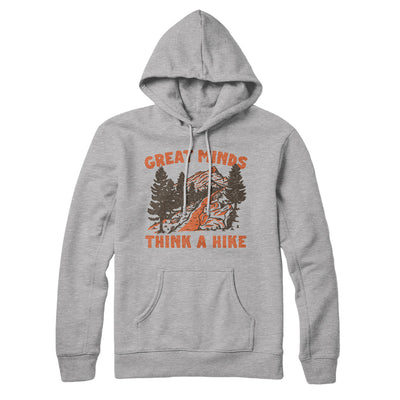 Great Minds Think A Hike Hoodie Athletic Heather | Funny Shirt from Famous In Real Life
