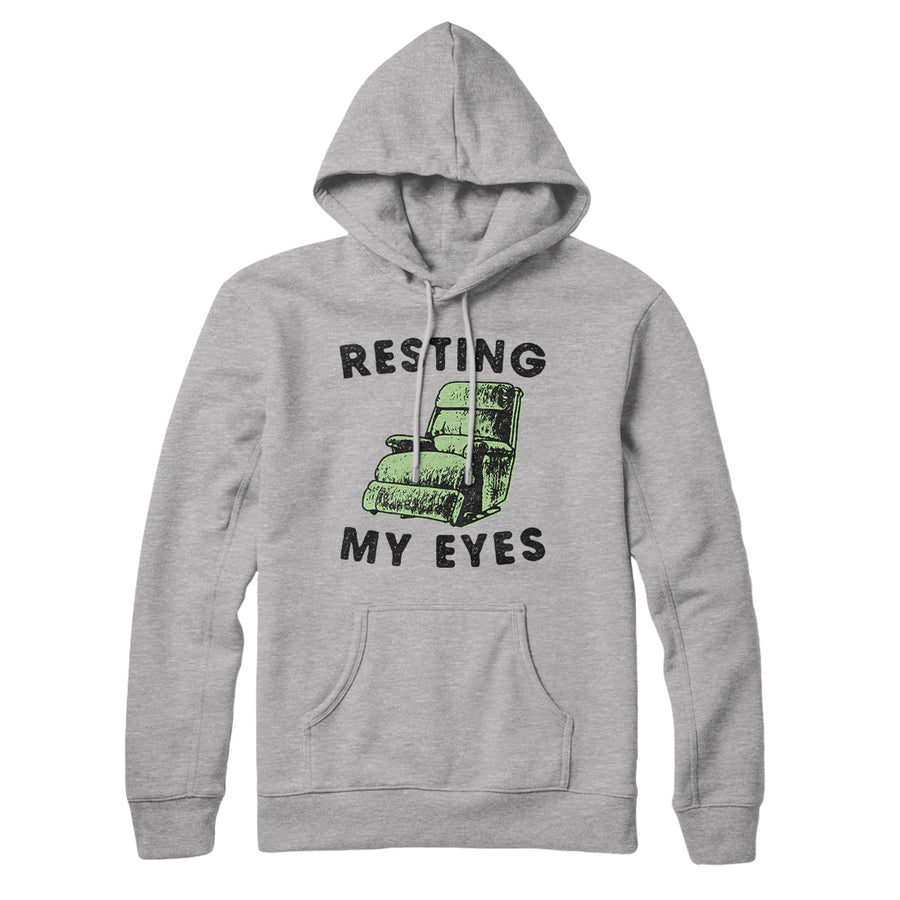 Resting My Eyes Hoodie | Funny Shirt from Famous In Real Life