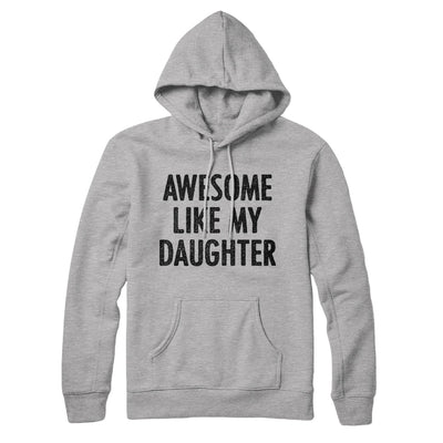 Awesome Like My Daughter Hoodie Athletic Heather | Funny Shirt from Famous In Real Life