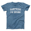 Surprise I'm Drunk Men/Unisex T-Shirt Heather Slate | Funny Shirt from Famous In Real Life